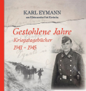 Gestohlene Jahre - KRIEGSTAGEBÜCHER 1941 - 1945